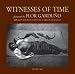 Flor Garduno: Witnesses Of Time