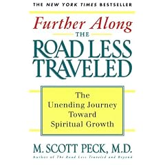 Further Along the Road Less Traveled: The Unending Journey Towards Spiritual Growth