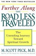 Further Along the Road Less Traveled: The Unending Journey Towards Spiritual Growth