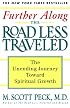 Further Along the Road Less Traveled: The Unending Journey Towards Spiritual Growth