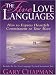The Five Love Languages: How To Express Heartfelt Commitment To Your Mate