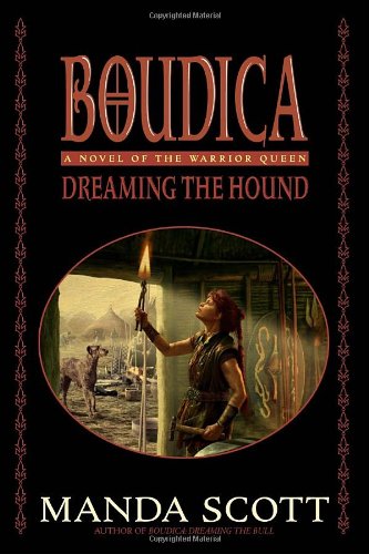 Boudica: Dreaming the Hound (Boudica Quadrilogy) (Boudica Trilogy)