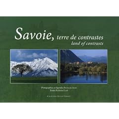 Savoie, terre de contrastes : Edition bilingue fran�ais-anglais