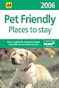 AA the Pet Friendly Places to Stay Guide 2006 (AA Lifestyle Guides)