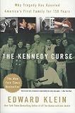 The Kennedy Curse : Why Tragedy Has Haunted Americas First Family for 150 Years