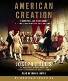American Creation: Triumphs and Tragedies in the Founding of the Republic