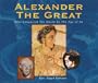 Alexander the Great: Who Conquered the World by the Age of 32 (Historical Figures series)