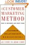The Customer Marketing Method : How to Implement and Profit from Customer Relationship Management