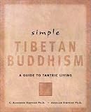 Simple Tibetan Buddhism: A Guide to Tantric Living (Simple Series)