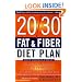 The 20/30 Fat & Fiber Diet Plan: The Weight-Reducing, Health-Promoting Nutrition System for Life (Harper Resource Book)