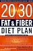 The 20/30 Fat & Fiber Diet Plan: The Weight-Reducing, Health-Promoting Nutrition System for Life (Harper Resource Book)