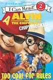 Alvin and the Chipmunks: Chipwrecked - Too Cool for Rules (I Can Read, Level 2)