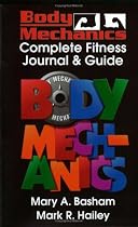 Body Mechanics : Complete Fitness Journal & Guide