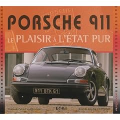 Porsche 911 : Le plaisir a l'�tat pur