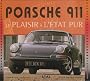 Porsche 911 : Le plaisir a l'�tat pur