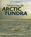 Discovering the Arctic Tundra (World Habitats)