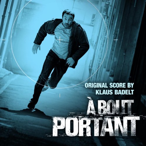 A Bout Portant (Original Score) Klaus Badelt
