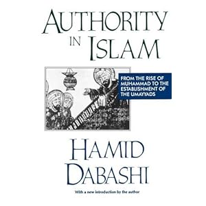 Authority in Islam: From the Rise of Muhammad to the Establishment of the Umayyads