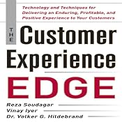 The Customer Experience Edge: Technology and Techniques for Delivering an Enduring, Profitable, and Positive Experience to Your Customers | [Reza Soudagar]