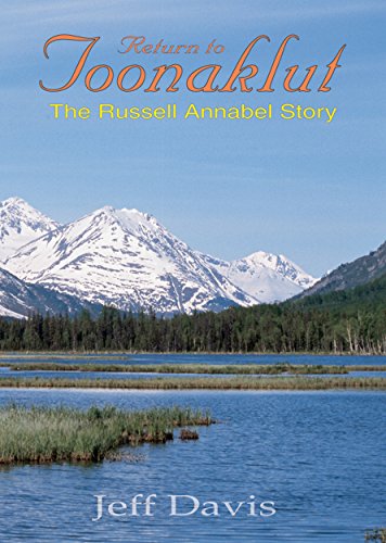Return to Toonaklut: The Russell Annabel Story (Classics in Big-Game Hunting Series)