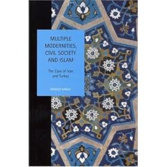 Multiple Modernities, Civil Society and Islam: The Case of Iran and Turkey (Liverpool University Press - Studies in European Regional Cultures)