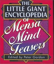 The Little Giant Encyclopedia of Mensa Mind Teasers (LITTLE GIANT ENCYLOPEDIAS)