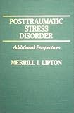 Posttraumatic Stress Disorder: Additional Perspectives