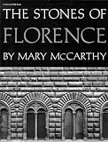 Stones Of Florence (Illustrated Ed): Illustrated Edition Mary McCarthy, Evelyn Hofer