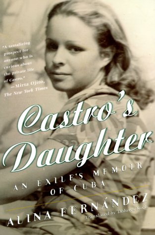 Castro's Daughter: An Exile's Memoir of Cuba