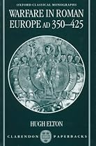Warfare in Roman Europe AD 350-425 (Oxford Classical Monographs)