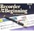Recorder from the Beginning: Pupil's Book 1