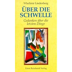 �ber die Schwelle. Gedanken �ber die letzten Dinge
