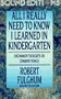 All I Really Need to Know I Learned in Kindergarten
