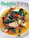 Dublin Dining: New Recipes from Dublin's Finest Chefs