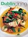 Dublin Dining: New Recipes from Dublin's Finest Chefs