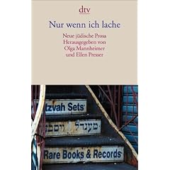 Nur wenn ich lache: Neue j�dische Prosa