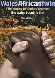 Wales' African twin : the story of Dolen Cymru - the Wales Lesotho Link