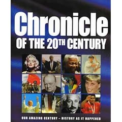Chronicle of the 20th Century: Our Amazing Century - History as It Happened