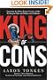 King of Cons: Exposing the Dirty, Rotten Secrets of the Washington Elite and Hollywood Celebrities