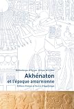 Akhénaton et l époque amarnienne
