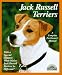 Jack Russell Terriers: Everything About Purchase, Care, Nutrition, Behavior, and Training (Complete Pet Owner's Manual)