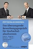 Produkt-Bild: Das &uuml;berzeugende Bewerbungsgespr&auml;ch f&uuml;r Hochschulabsolventen: Diplom - Magister - Bachelor - Master - Staatsexamen - Promotion