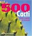 500 Cacti: Species and Varieties in Cultivation by Ken Preston-Mafham