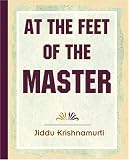 At The Feet Of The Master -  Krishnamurti