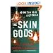 The Skin Gods