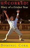 Uncorked! : the diary of a cricket year