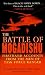 The Battle of Mogadishu: Firsthand Accounts from the Men of Task Force Ranger