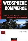 Websphere Commerce : Guide de choix et de mise en oeuvre d'une solution de e-commerce