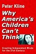 Why Americas Children Can't Think: Creating Independent Minds for the 21st Century