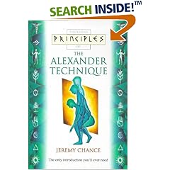 Principles of the Alexander Technique: The Only Introduction You'll Ever Need (Thorsons Principles)